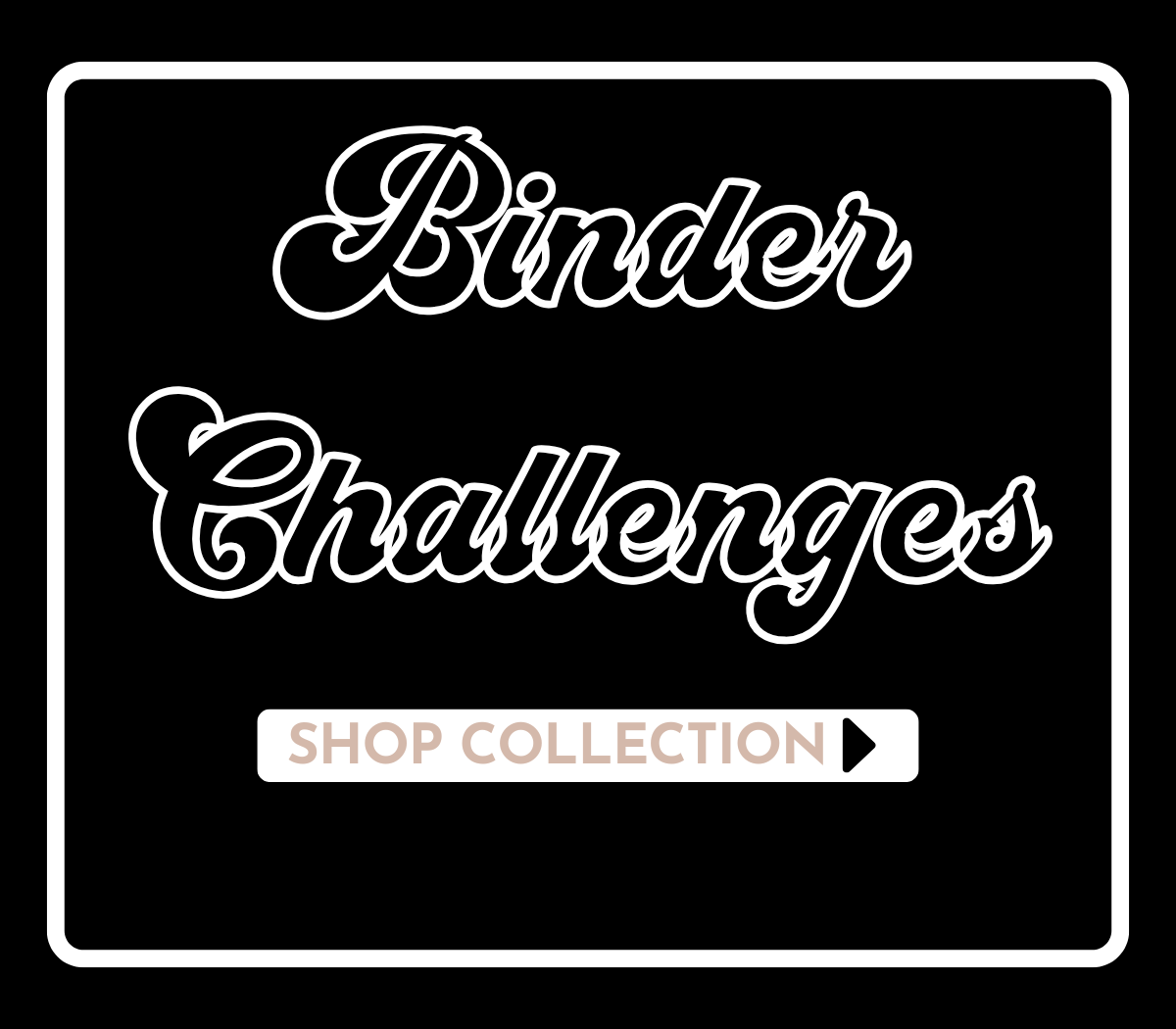 Binder Challenges