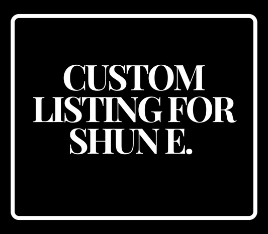 Custom Listing For Shun E.